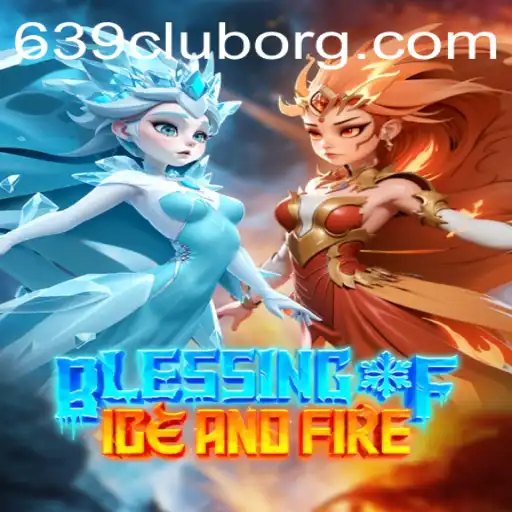 Blessing of Ice and Fire: A Thrilling New Game Experience with 639CLUB